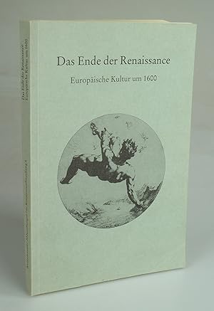 Bild des Verkufers fr Das Ende der Renaissance: Europische Kultur um 1600. zum Verkauf von Antiquariat Dorner