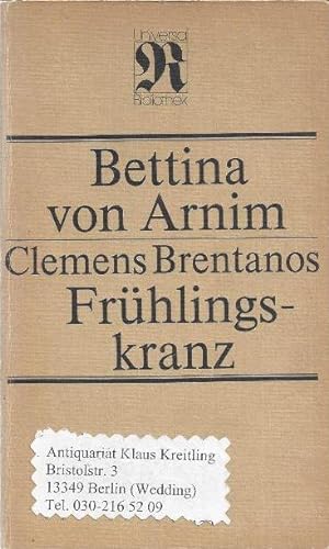 Bild des Verkufers fr Clemens Brentanos Frhlingskranz aus Jugendbriefen ihm geflochten wie er selbst schriftlich verlangte zum Verkauf von Klaus Kreitling