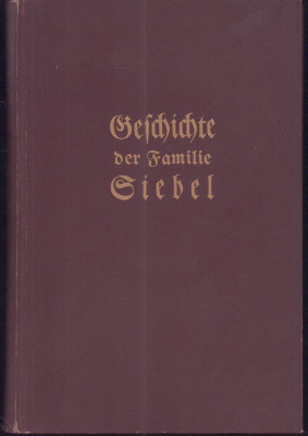 Seller image for Geschichte der Familie Siebel. Ein Beitrag zur Kultur- und Kirchengeschichte des Niederrheins. for sale by Antiquariat Jenischek