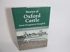 Seller image for Stories of Oxford Castle: From Dungeon to Dunghill, Mark Davies, 2019, 2nd, hbk for sale by Devils in the Detail Ltd