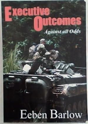 Image du vendeur pour Executive Outcomes: Against All Odds mis en vente par Chapter 1