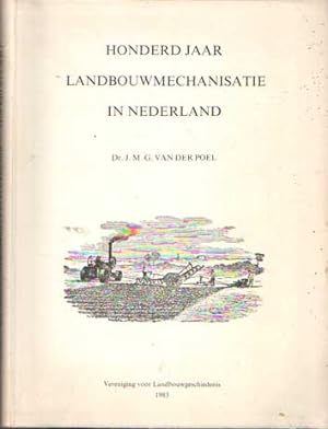 Seller image for Honderd jaar landbouwmechanisatie in Nederland for sale by Bij tij en ontij ...
