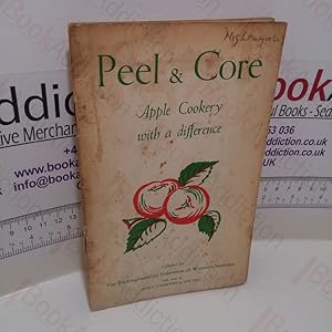 Imagen del vendedor de Peel and Core : Apple Cookery with a Difference a la venta por BookAddiction (ibooknet member)