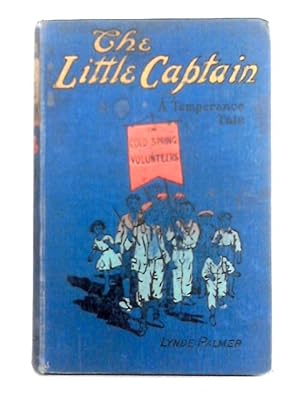 Imagen del vendedor de The Little Captain, A Temperance Tale a la venta por World of Rare Books