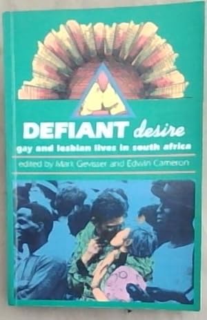 Imagen del vendedor de Defiant desire (Gay and Lesbian lives in South Africa) a la venta por Chapter 1