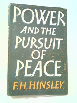 Seller image for Power and the Pursuit of Peace: Theory and Practice in the History of Relations Between States for sale by World of Rare Books