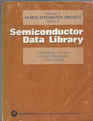 Semiconductor Data Library: Volume 5 McMos Integrated Circuits Series A.