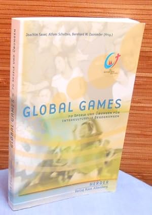 Global Games : 70 Spiele und Übungen für interkulturelle Begegnungen (deutsch, english, français,...