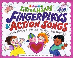 Seller image for Fingerplays and Action Songs: Seasonal Rhymes and Creative Play for 2 to 6-Year-Olds (Little Hands S.) for sale by WeBuyBooks