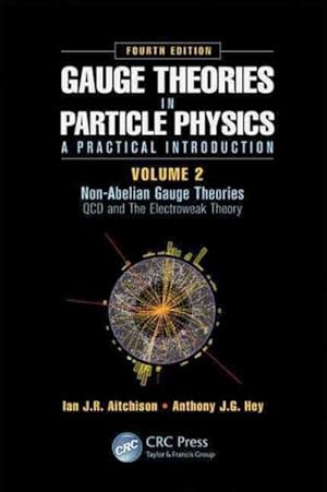 Imagen del vendedor de Gauge Theories in Particle Physics : A Practical Introduction: Non-Abelian Gauge Theories, QCD and the Electroweak Theory a la venta por GreatBookPrices