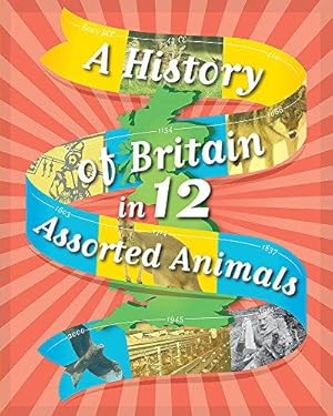 Immagine del venditore per A History of Britain in 12. Assorted Animals venduto da WeBuyBooks