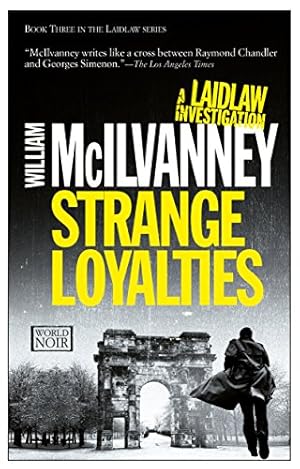 Immagine del venditore per Strange Loyalties: A Laidlaw Investigation (Jack Laidlaw Novels Book 3) (The Laidlaw Investigation) venduto da WeBuyBooks