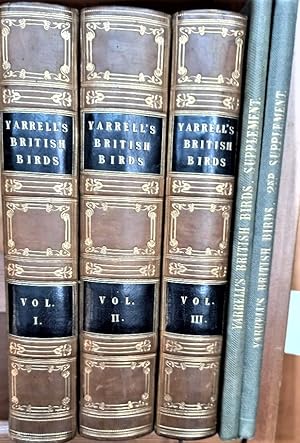 A HISTORY OF BRITISH BIRDS (3 vols) + SUPPLEMENT (1845) + SECOND SUPPLEMENT (1856)