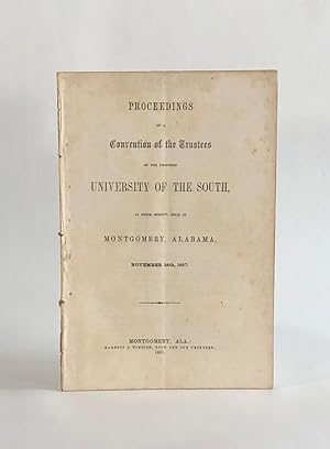 PROCEEDINGS OF A CONVENTION OF THE TRUSTEES OF THE PROPOSED UNIVERSITY OF THE SOUTH, at their Ses...