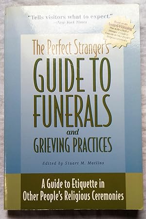Perfect Strangers Guide To Funerals And Grieving Practices