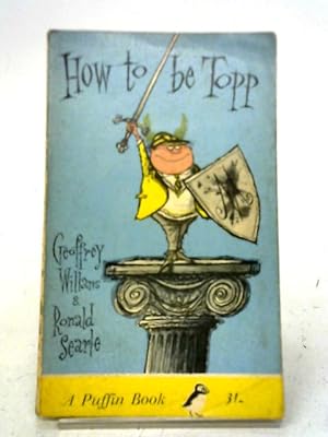 Bild des Verkufers fr How To Be Topp: A Guide To Sukcess For Tiny Pupils, Including All There Is To Kno About Apace (Puffin Books) zum Verkauf von World of Rare Books