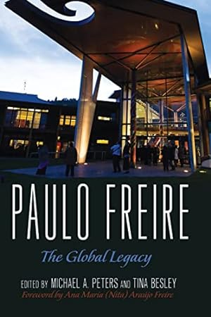 Imagen del vendedor de Paulo Freire; The Global Legacy (500) (Counterpoints: Studies in Criticality) a la venta por WeBuyBooks