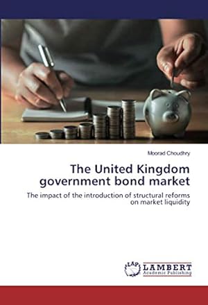 Seller image for The United Kingdom government bond market: The impact of the introduction of structural reforms on market liquidity for sale by WeBuyBooks