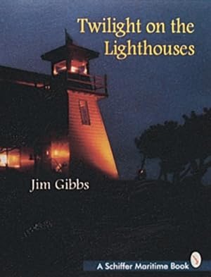 Imagen del vendedor de Twilight on the Lighthouses (Schiffer Maritime Book) a la venta por Redux Books