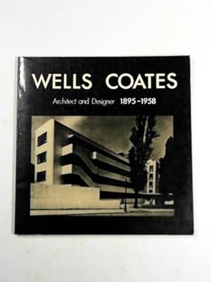 Immagine del venditore per Wells Coates: architect and designer, 1895-1958 venduto da Cotswold Internet Books