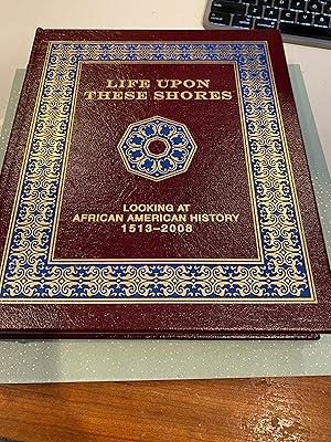 Immagine del venditore per LIFE UPON THESE SHORES ( first edition) looking at African American History1513-2008 venduto da Happy Heroes