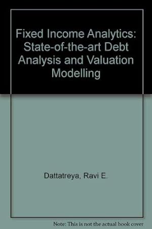 Immagine del venditore per Fixed Income Analytics: State-of-the-art Debt Analysis and Valuation Modelling venduto da WeBuyBooks