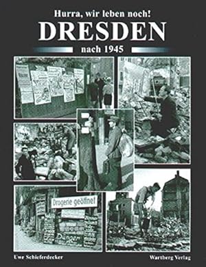 Bild des Verkufers fr Hurra, wir leben noch! Dresden nach 1945 zum Verkauf von WeBuyBooks