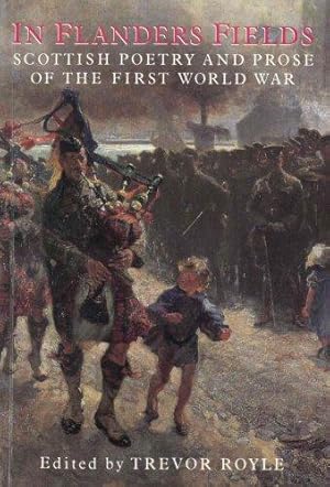 Seller image for In Flanders Field: Scottish Poetry and Prose of the First World War for sale by WeBuyBooks