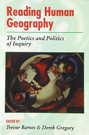 Seller image for Reading Human Geography The Poetics And Politics (Arnold Readers in Geography) for sale by WeBuyBooks