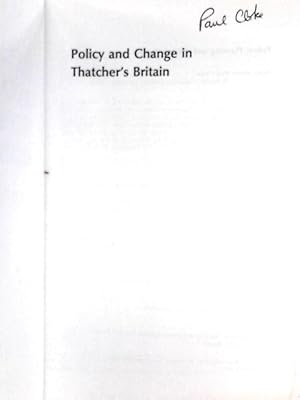 Immagine del venditore per Policy and Change in Thatcher's Britain venduto da World of Rare Books