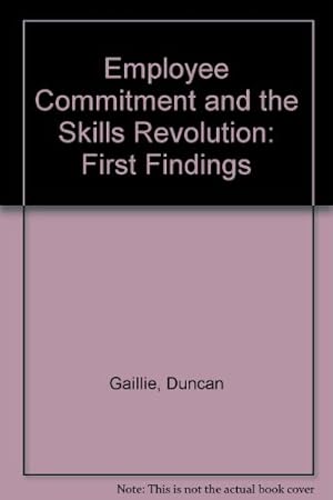 Bild des Verkufers fr Employee Commitment and the Skills Revolution: First Findings zum Verkauf von WeBuyBooks