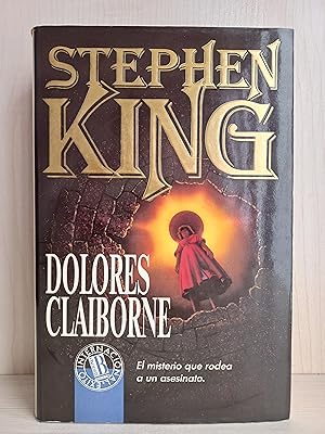 Imagen del vendedor de Dolores Claiborne. Stephen King. Ediciones B, coleccin xito Internacional, primera edicin, 1993. a la venta por Bibliomania