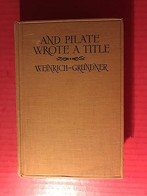 Imagen del vendedor de And Pilate Wrote a Title;: The Passion of Our Lord Told by Eye-Witnesses a la venta por COVENANT HERITAGE LIBRIS