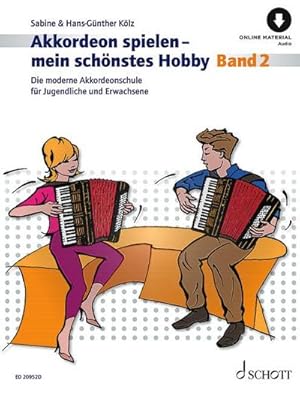 Bild des Verkufers fr Akkordeon spielen - mein schnstes Hobby 2 : Die moderne Akkordeonschule fr Jugendliche und Erwachsene. Band 2. Akkordeon (Standardbass). zum Verkauf von AHA-BUCH GmbH