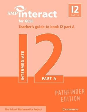 Imagen del vendedor de SMP Interact for GCSE Teacher's Guide to Book I2 Part A Pathfinder Edition (SMP Interact Pathfinder) a la venta por WeBuyBooks