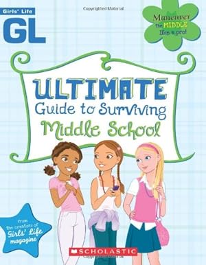 Imagen del vendedor de Girls' Life Ultimate Guide To Surviving Middle School a la venta por Reliant Bookstore
