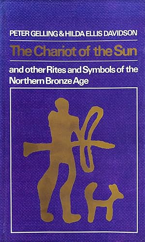 Seller image for Chariot of the Sun and Other Rites and Symbols of the Northern Bronze Age for sale by M Godding Books Ltd