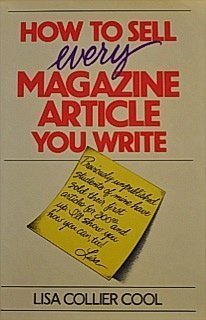 Seller image for How to Sell Every Magazine Article You Write for sale by WeBuyBooks