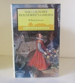 Seller image for The Country Housewife's Garden. together with The Husbandry of Bees, and Selections from A New Orchard and Garden for sale by BRIMSTONES
