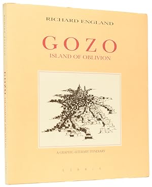 Seller image for Gozo: Island of Oblivion. A Graphic Literary Itinerary for sale by Adrian Harrington Ltd, PBFA, ABA, ILAB