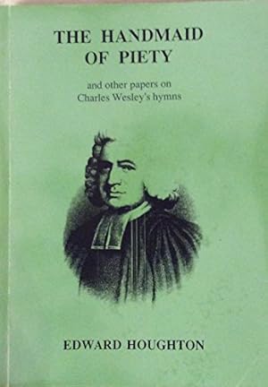 Bild des Verkufers fr Handmaid of Piety: And Other Papers on Charles Wesley's Hymns zum Verkauf von WeBuyBooks