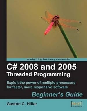 Seller image for C# 2008 and 2005 Threaded Programming: Beginner's Guide for sale by WeBuyBooks