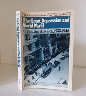 Bild des Verkufers fr The Great Depression and World War II: Organizing America, 1933-1945 zum Verkauf von BRIMSTONES