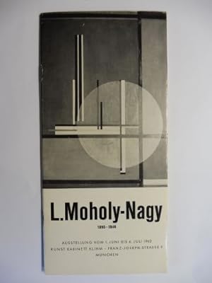 L. (Laszlo) Moholy-Nagy 1895-1946 *. AUSSTELLUNG VOM 1. JUNI BIS 6. JULI 1962 - KUNST KABINETT KL...