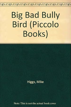 Seller image for Big Bad Bully Bird (Piccolo Books) for sale by WeBuyBooks