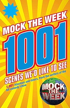 Imagen del vendedor de Mock the Week: 1001 Scenes We'd Like to See a la venta por WeBuyBooks