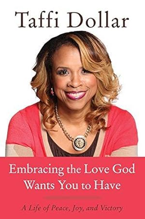 Bild des Verkufers fr Embracing the Love God Wants You to Have: A Life of Peace, Joy, and Victory zum Verkauf von WeBuyBooks