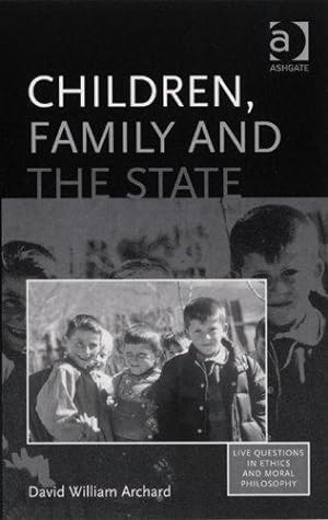 Bild des Verkufers fr Children, Family and the State (Live Questions in Ethics and Moral Philosophy) zum Verkauf von WeBuyBooks