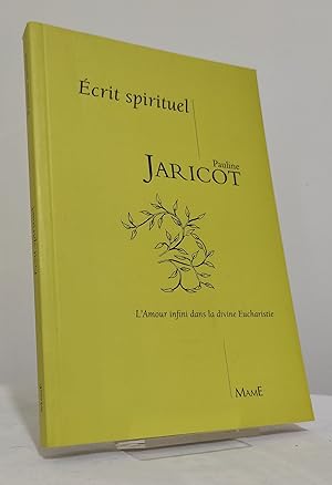 Écrit spirituel. L'Amour infini dans la la divine Eucharistie