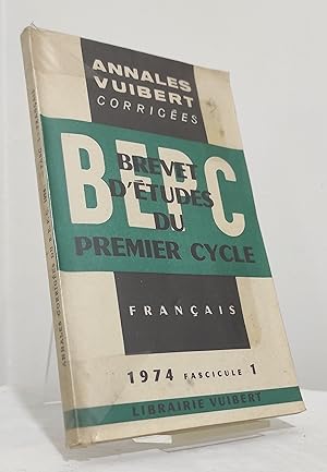 B.E.P.C. 1974. Brevet d'Études du Premier Cycle. Français. Fascicule 1